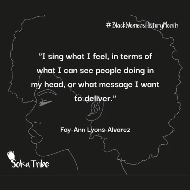 #BlackWomensHistoryMonth "I sing what I feel, in terms of what I can see people doing in my head or what message I want to deliver." Fay-Ann Lyons-Alvarez Soka Tribe