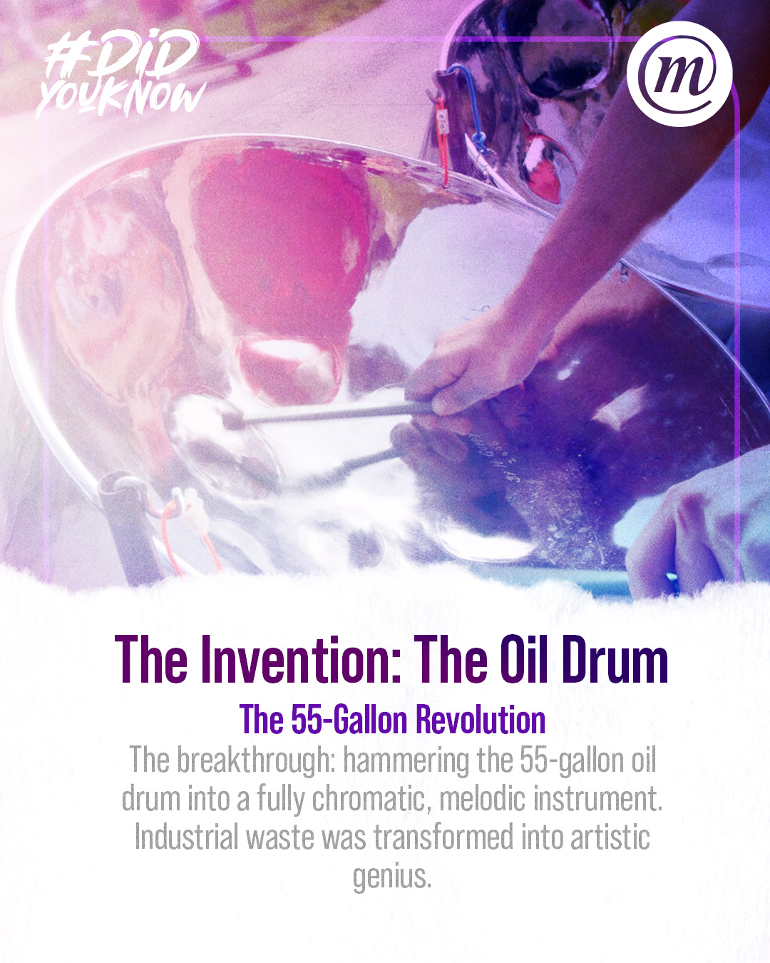 DYK CMS steelpan 5 #DidYouKnow The Invention: The Oil Drim The 55-Gallon Revolution The breakthrough: hammering the 55-gallon oil drum into a fully chromatic, melodic instrument. Industrial waste was transformed into artistic genius.