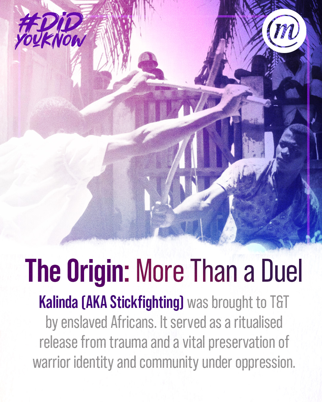 DYK CMS stick fighting 1 #DidYouKnow Kalinda (AKA Stickfighting) was brought to T&T by enslaved Africans. It served as a ritualised release from trauma and a vital preservation of warrior identity and community under oppression.