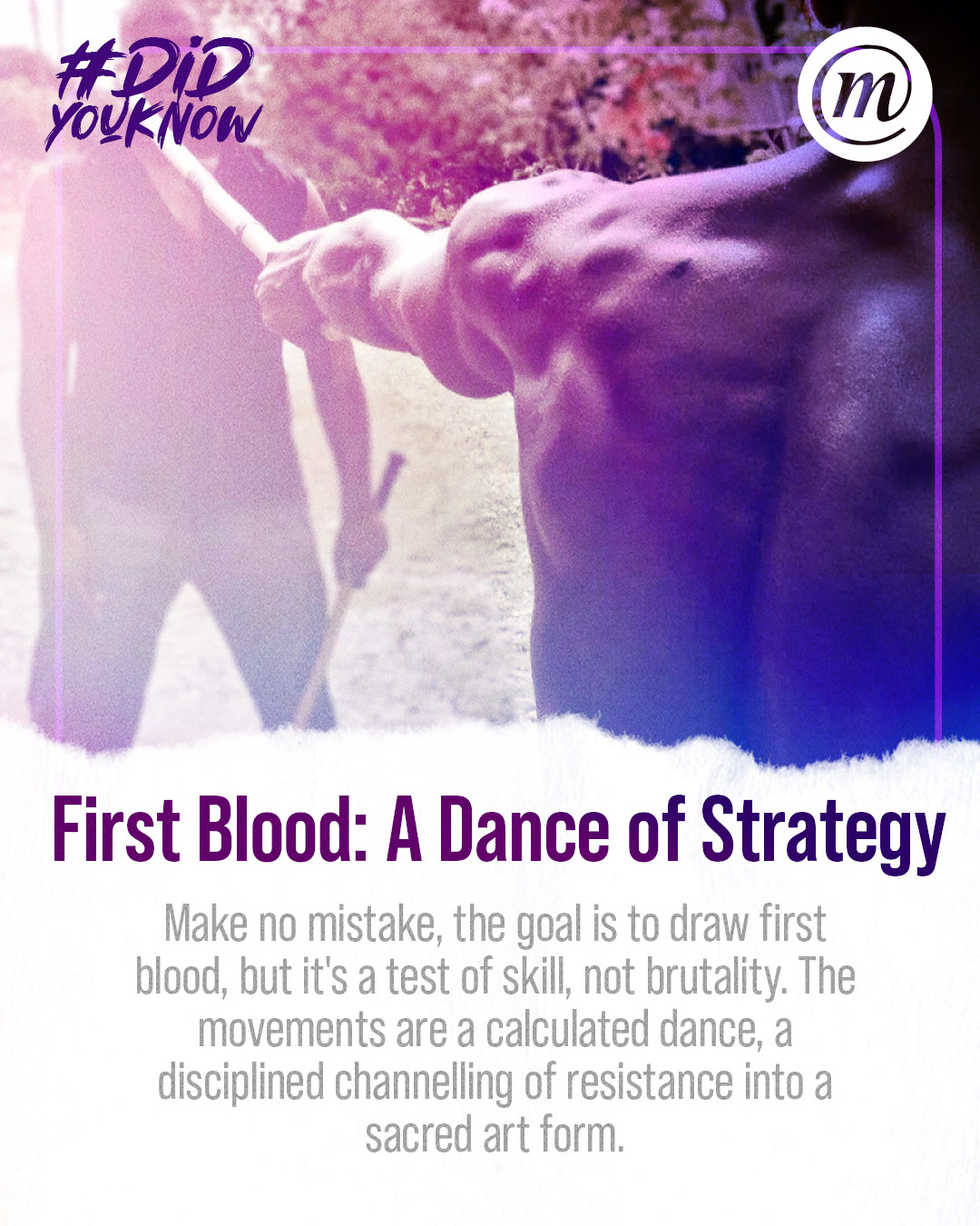DYK CMS stick fighting 5 #DidYouKnow First Blood: A Dance of Strategy Make no mistake, the goal is to draw first blood, but it's a test of skill, not brutality. The movements are a calculated dance, a disciplined channelling of resistance into a sacred art form.