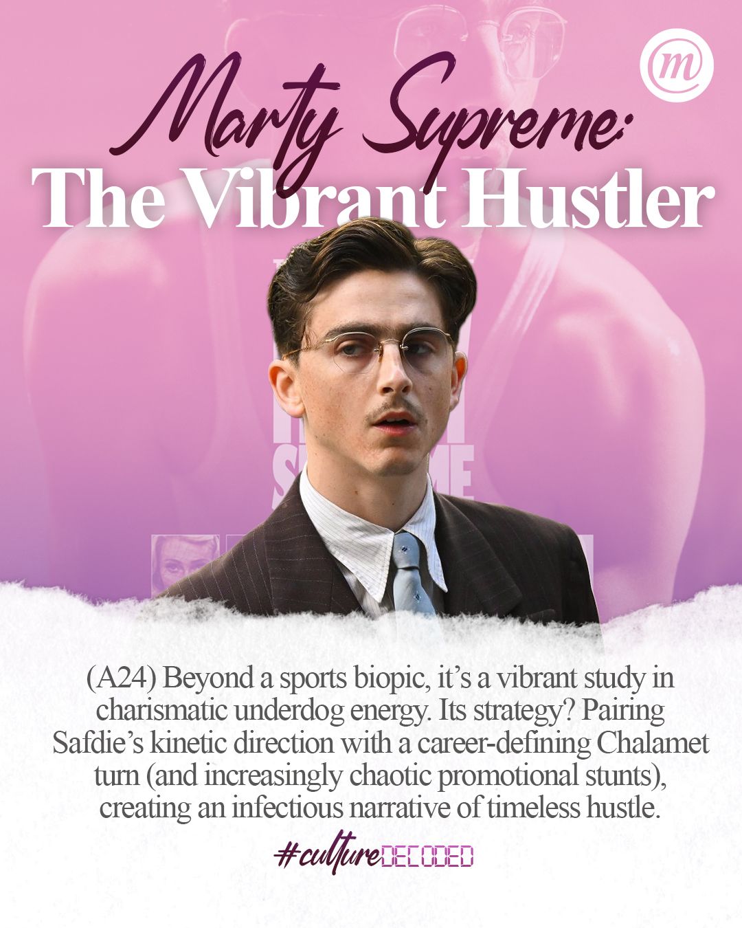 WhatsApp Image 2026-01-08 at 10.22.30 Marty Supreme: The Vibrant Hustler (A24) Beyond a sports biopic, it's a vibrant study in charismatic underdog energy. Its strategy? Pairing Safdie's kinetic direction with a career-defining Chalamet turn (and increasingly chaotic promotional stunts), creating an infectious narrative of timeless hustle. #CultureDecoded
