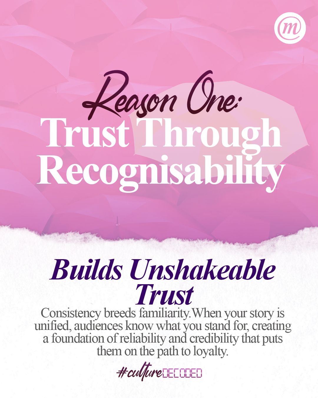 WhatsApp Image 2026-01-15 at 11.43.35 (1) Reason One: Trust Through Recognisability Builds Unshakeable Trust Consistency breeds familiarity. When you rstory is unified, audiences know what you stand for, creating a foundation of reliability and credibility that puts them on the path to loyalty. #CultureDecoded