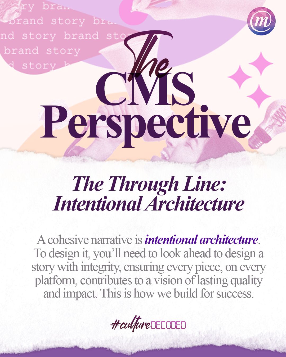 WhatsApp Image 2026-01-15 at 11.43.36 (1) The CMS Perspective The Through Line: Intentional Architecture A cohesive narrative is intentional architecture. To design it, you'll need to look ahead to design a story with integry, ensuring every piece, on every platform, contributes to a vision of lasting quality and impact. This is how we build for success. #CultureDecoded